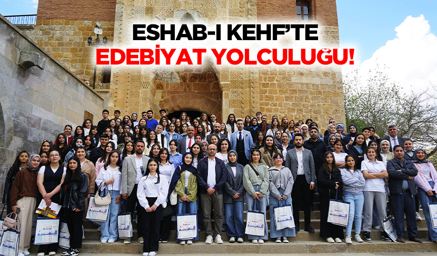 Eshab-ı Kehf’te edebiyat yolculuğu!