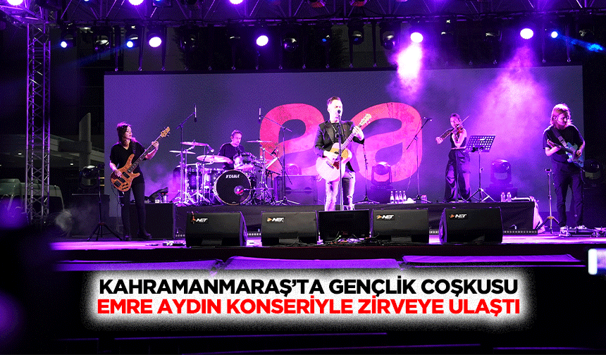 Kahramanmaraş’ta Gençlik Coşkusu Emre Aydın Konseriyle Zirveye Ulaştı