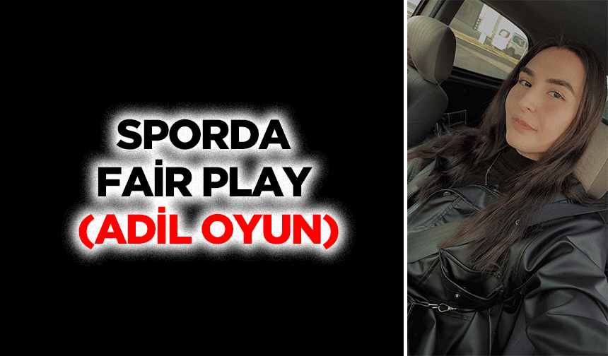 Sporda Fair Play  (Adil Oyun)