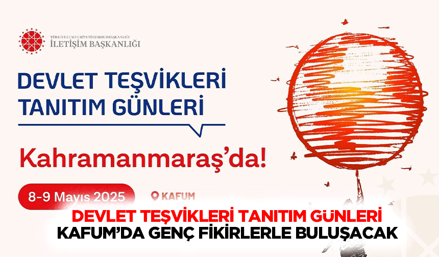 Devlet Teşvikleri Tanıtım Günleri, Kafum’da Genç Fikirlerle Buluşacak!