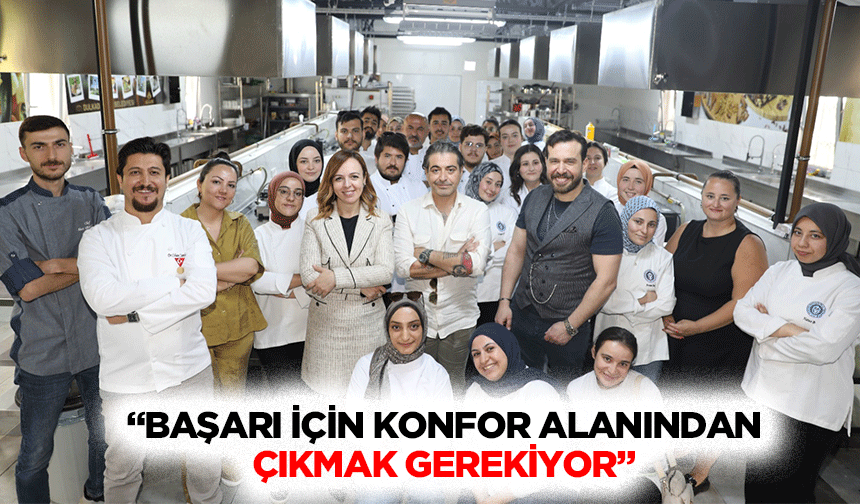“Başarı için konfor alanından çıkmak gerekiyor”