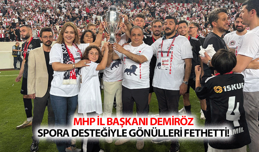 MHP İl Başkanı Demiröz, Spora Desteğiyle Gönülleri Fethetti!
