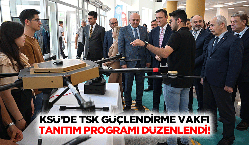 KSÜ’de TSK güçlendirme vakfı tanıtım programı düzenlendi!