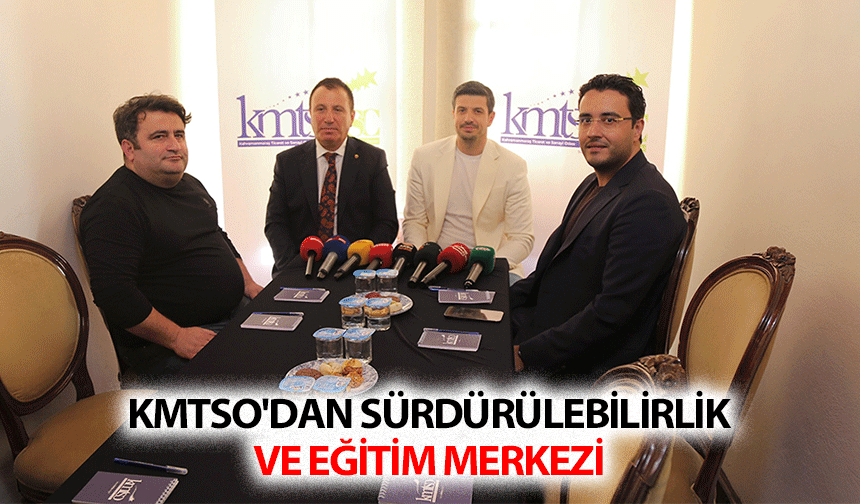 KMTSO'dan Sürdürülebilirlik Ve Eğitim Merkezi