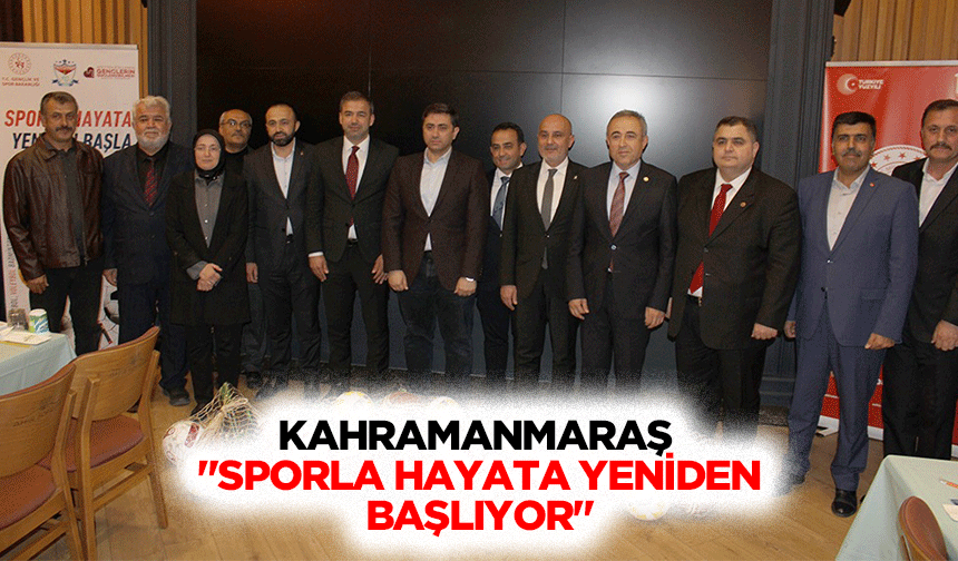 Kahramanmaraş  "sporla hayata yeniden başlıyor"