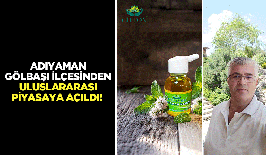 Adıyaman Gölbaşı İlçesinden Uluslararası Piyasaya açıldı!