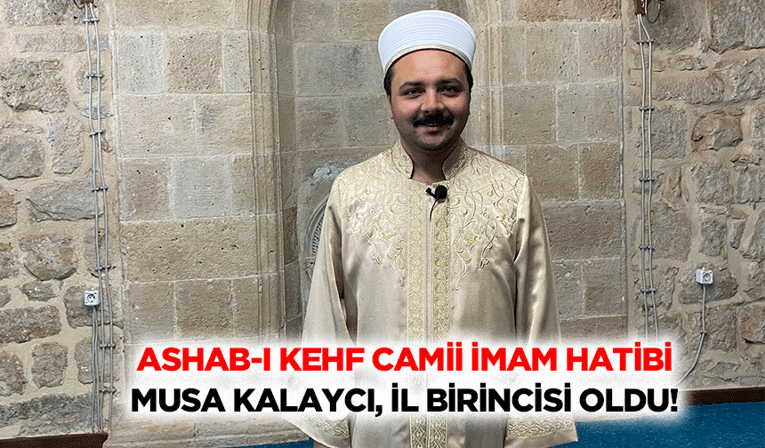 Ashab-ı Kehf Camii İmam Hatibi Musa Kalaycı, İl birincisi oldu!