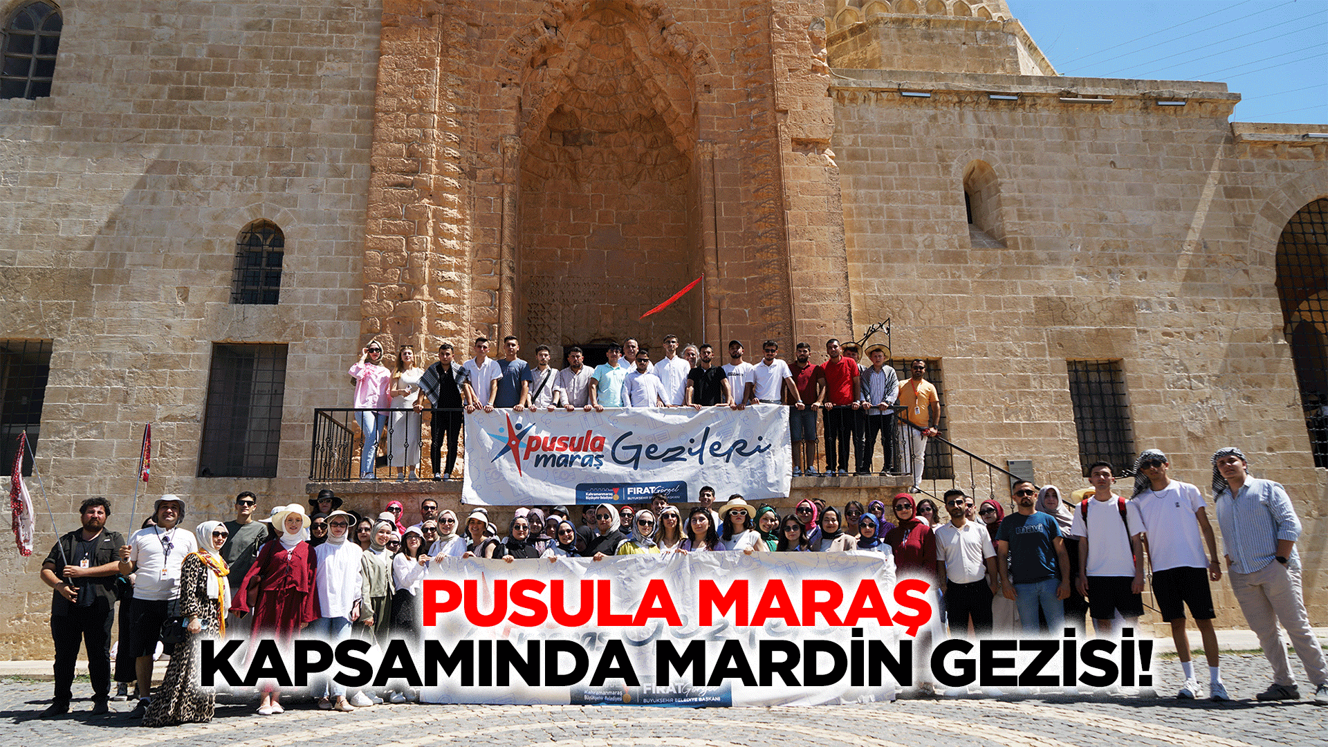 Pusula Maraş kapsamında Mardin gezisi!