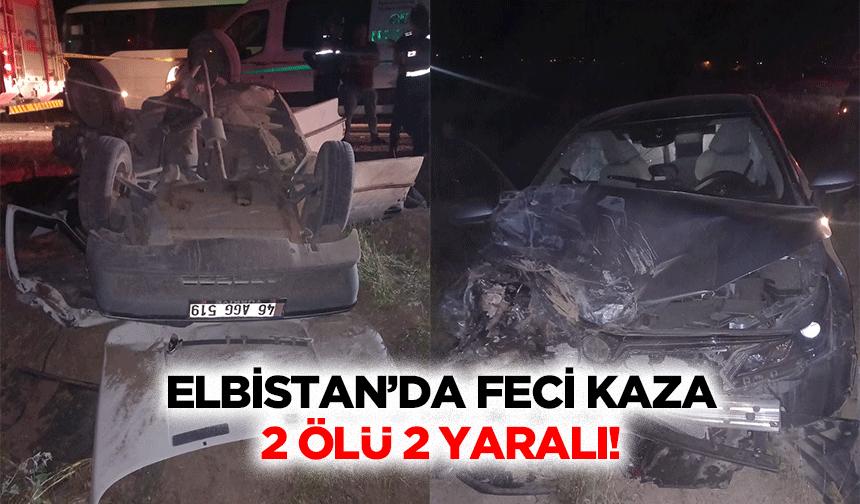 Elbistan’da Feci Kaza: 2 Ölü 2 Yaralı