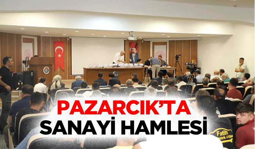 Pazarcık’ta Sanayi Hamlesi