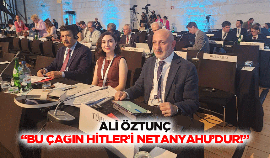 Ali Öztunç “Bu çağın Hitler’i Netanyahu’dur!”