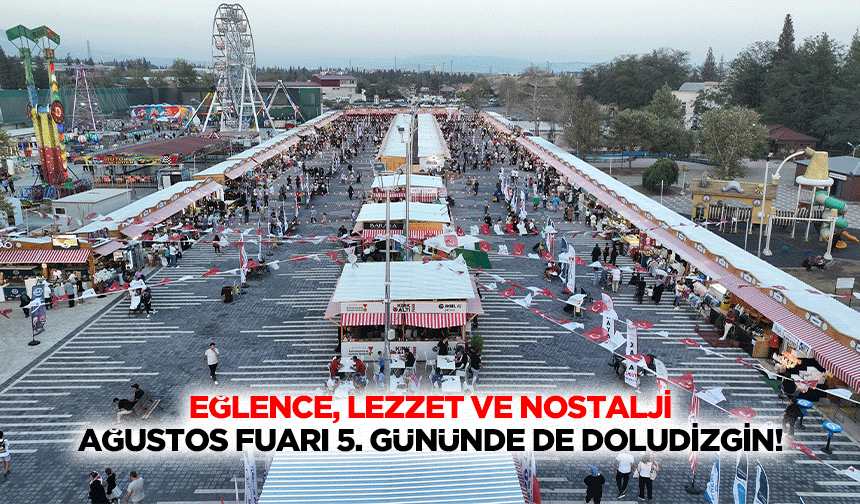 Eğlence, lezzet ve nostalji; Ağustos fuarı 5. Gününde de doludizgin!