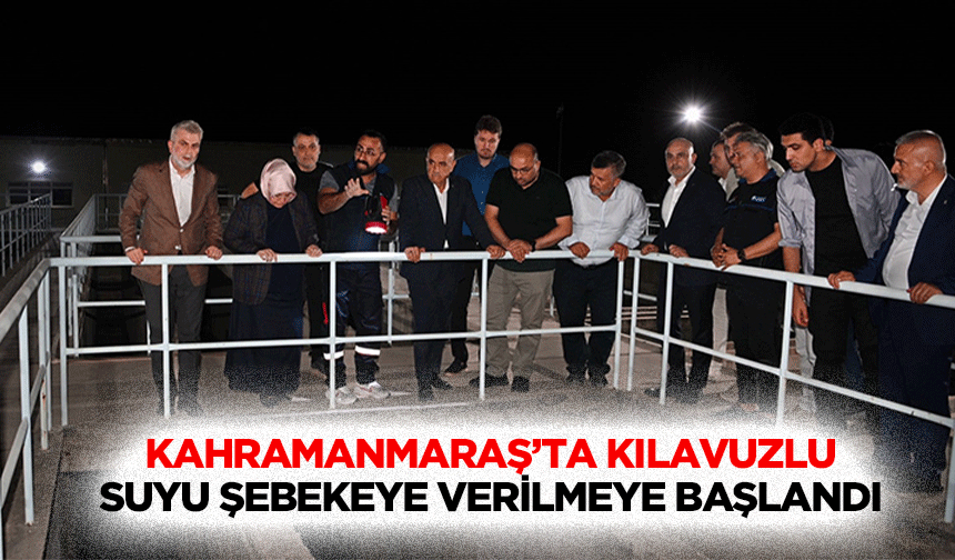 Kahramanmaraş’ta Kılavuzlu Suyu Şebekeye Verilmeye Başlandı