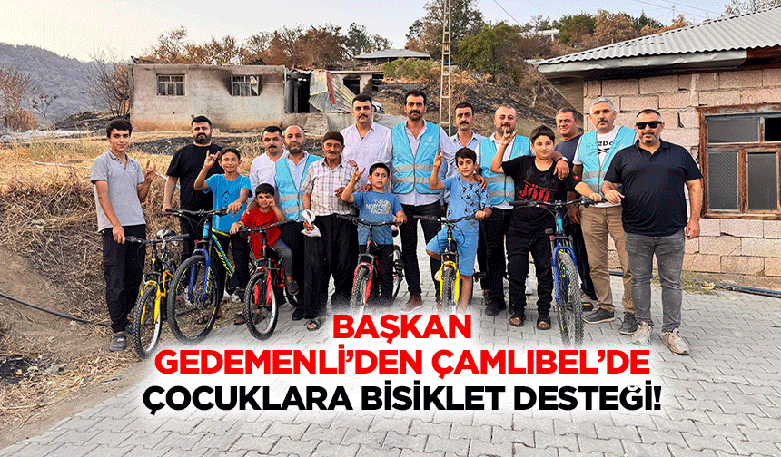 Başkan Gedemenli’den Çamlıbel’de Çocuklara bisiklet desteği!