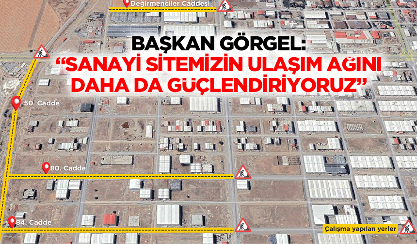Başkan Görgel: “Sanayi sitemizin ulaşım ağını daha da güçlendiriyoruz”