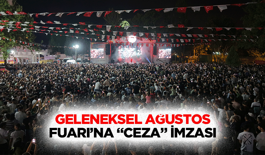 Geleneksel Ağustos Fuarı’na “Ceza” İmzası