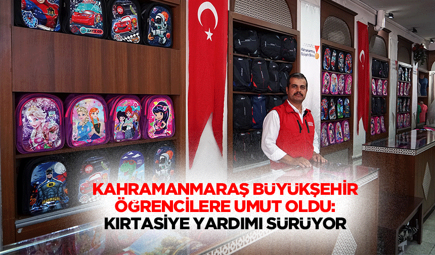 Kahramanmaraş Büyükşehir, Öğrencilere Umut Oldu: Kırtasiye Yardımı Sürüyor!