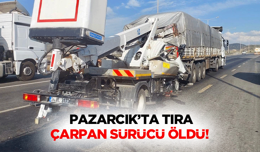 Pazarcık’ta tıra çarpan sürücü öldü!