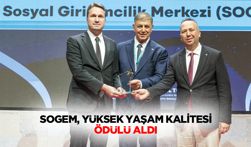 Sogem, Yüksek Yaşam Kalitesi Ödülü Aldı