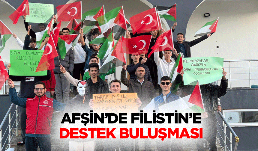 Afşin’de Filistin’e Destek Buluşması