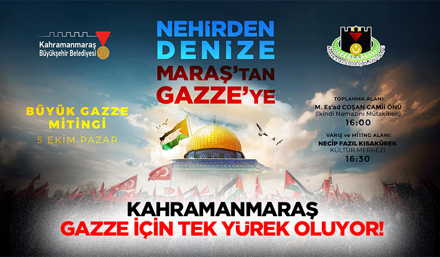 Kahramanmaraş, Gazze için tek yürek oluyor!