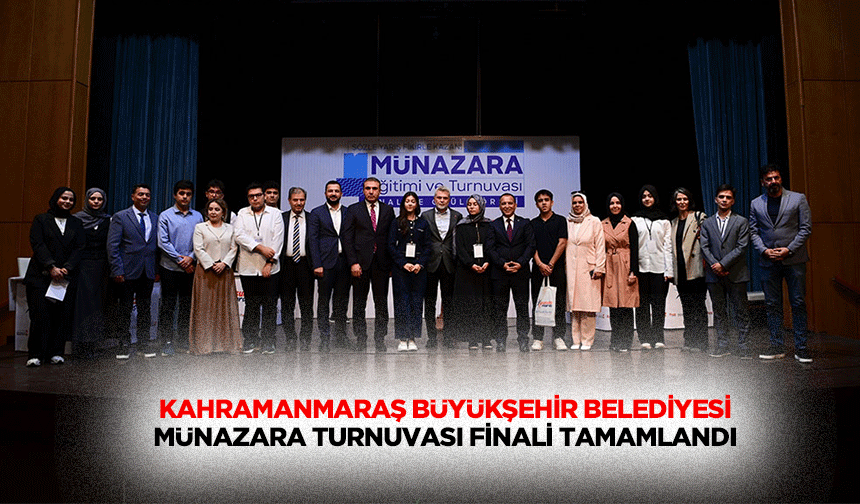 Kahramanmaraş Büyükşehir Belediyesi Münazara Turnuvası Finali Tamamlandı