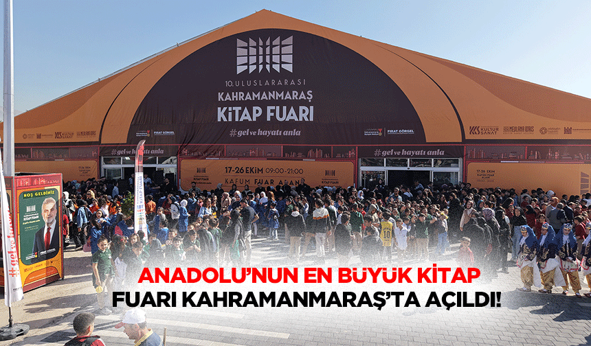 Anadolu’nun en büyük kitap fuarı Kahramanmaraş’ta açıldı!