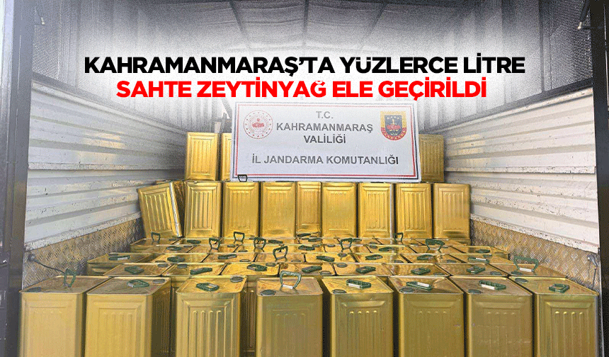Kahramanmaraş’ta Yüzlerce Litre Sahte Zeytinyağ Ele Geçirildi