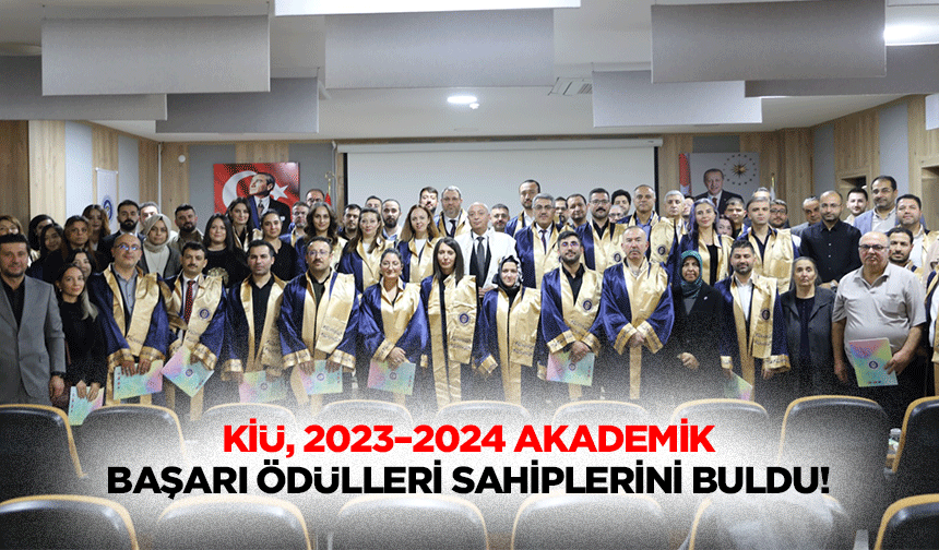 KİÜ, 2023–2024 Akademik Başarı Ödülleri Sahiplerini Buldu!
