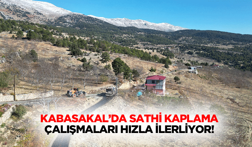 Kabasakal’da sathi kaplama çalışmaları hızla ilerliyor!