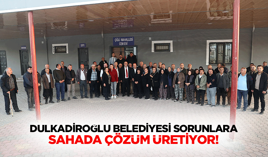 Dulkadiroğlu Belediyesi sorunlara sahada çözüm üretiyor!