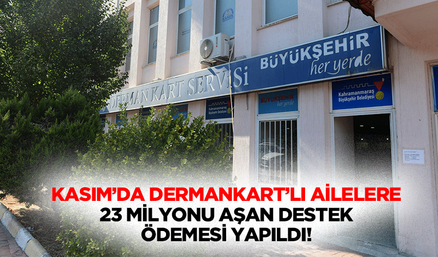 Kasım’da Dermankart’lı ailelere 23 milyonu aşan destek ödemesi yapıldı!
