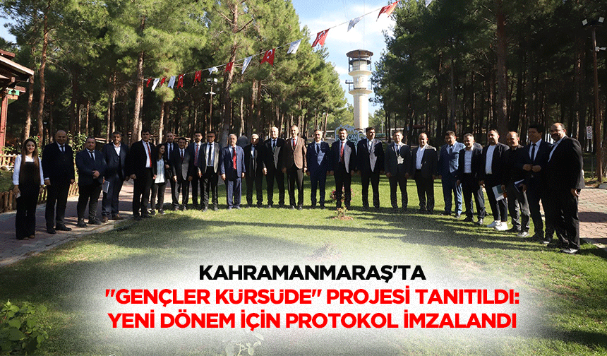 Kahramanmaraş'ta "Gençler Kürsüde" Projesi Tanıtıldı: Yeni Dönem İçin Protokol İmzalandı
