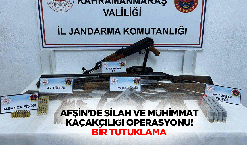 Afşin’de silah ve mühimmat kaçakçılığı operasyonu! Bir tutuklama
