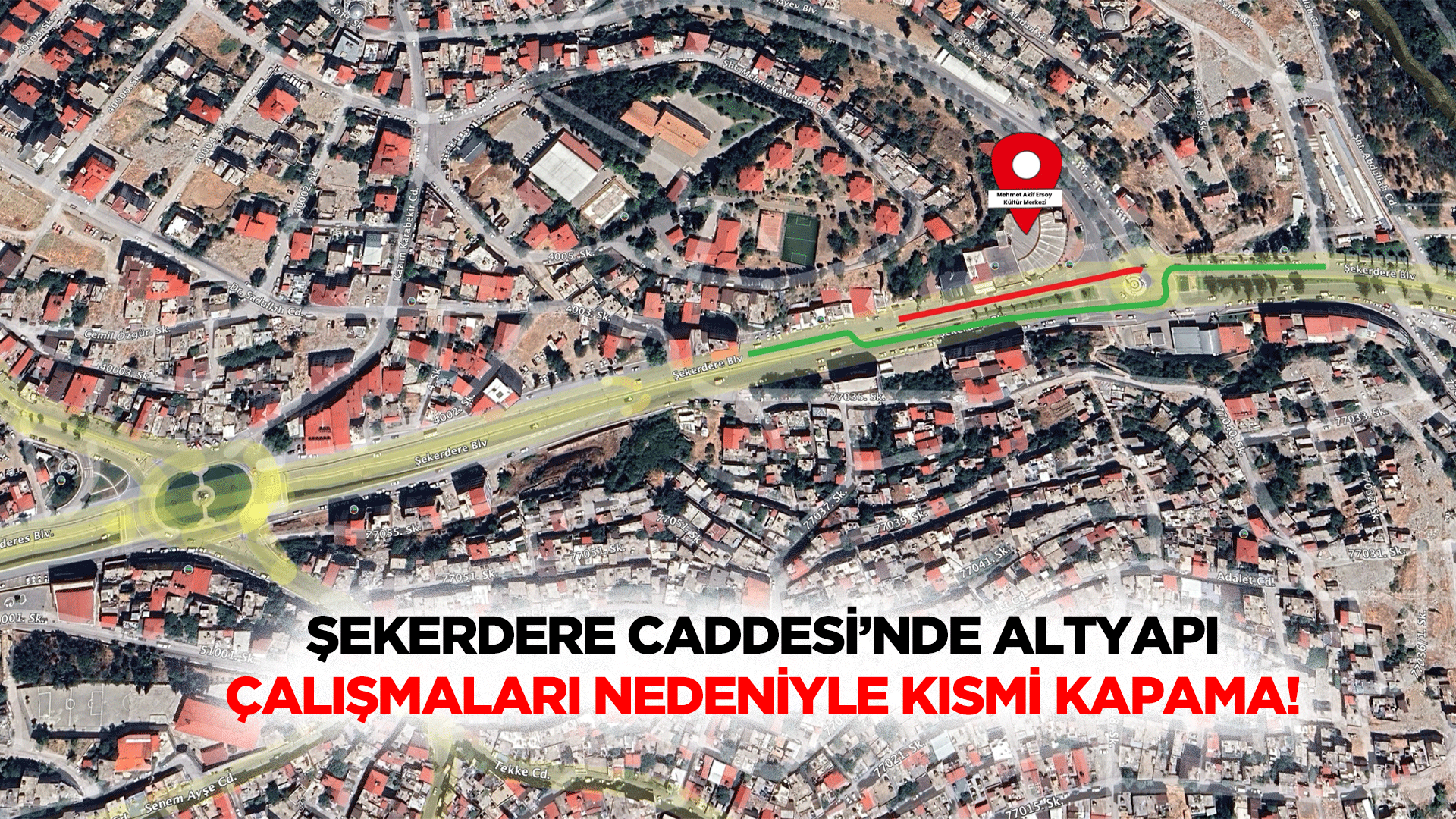 Şekerdere caddesi’nde altyapı çalışmaları nedeniyle kısmi kapama!