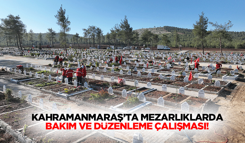 Kahramanmaraş’ta mezarlıklarda bakım ve düzenleme çalışması!