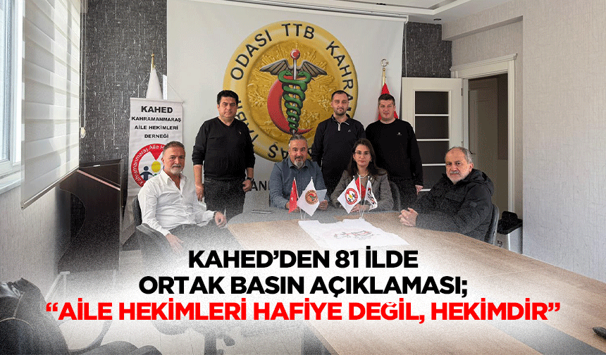 KAHED’den 81 İlde Ortak Basın Açıklaması; “Aile Hekimleri Hafiye Değil, Hekimdir”