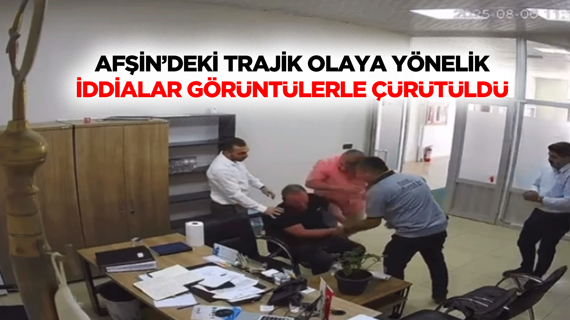 Afşin’deki Trajik Olaya Yönelik İddialar Görüntülerle Çürütüldü