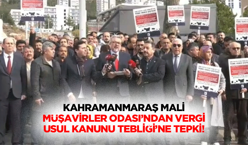 Kahramanmaraş Mali Müşavirler Odası’ndan Vergi Usul Kanunu Tebliği’ne tepki!