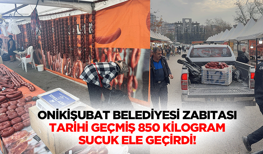 Onikişubat Belediyesi Zabıtası, Tarihi Geçmiş 850 Kilogram Sucuk Ele Geçirdi