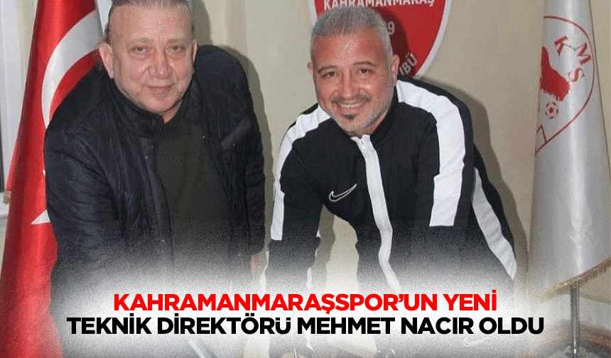 Kahramanmaraşspor’un Yeni Teknik Direktörü Mehmet Nacır Oldu