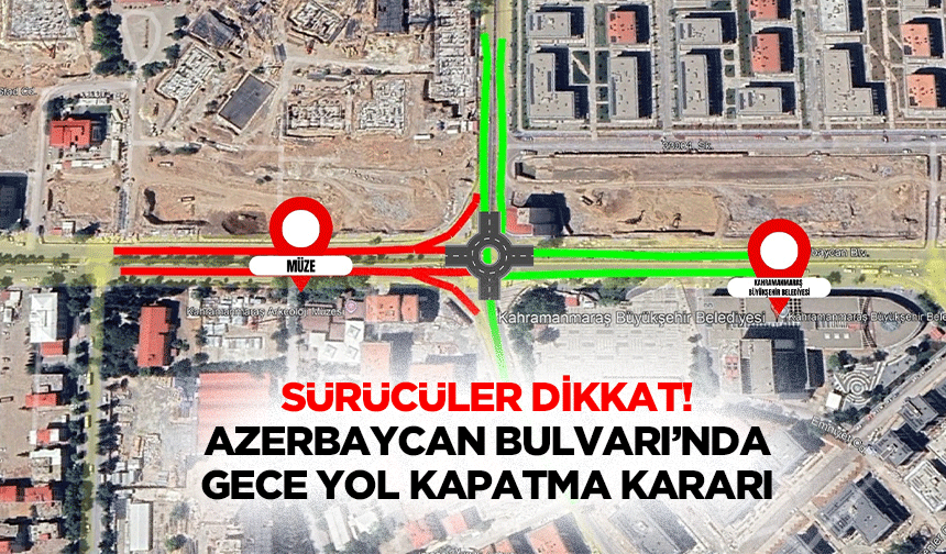 Sürücüler dikkat! Azerbaycan Bulvarı’nda gece yol kapatma kararı