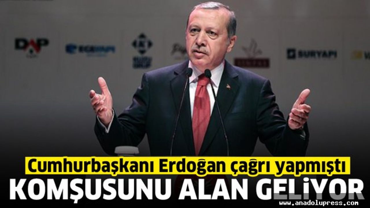 Erdoğan'ın çağrısı karşılık buldu! Komşusunu alan geliyor