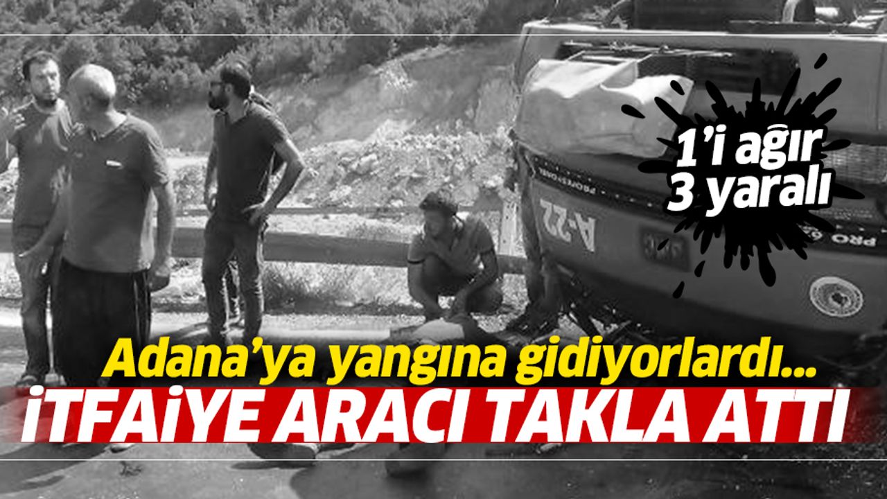 Yangın'a giden İtfaiye aracı takla attı! 1'i ağır 3 yaralı
