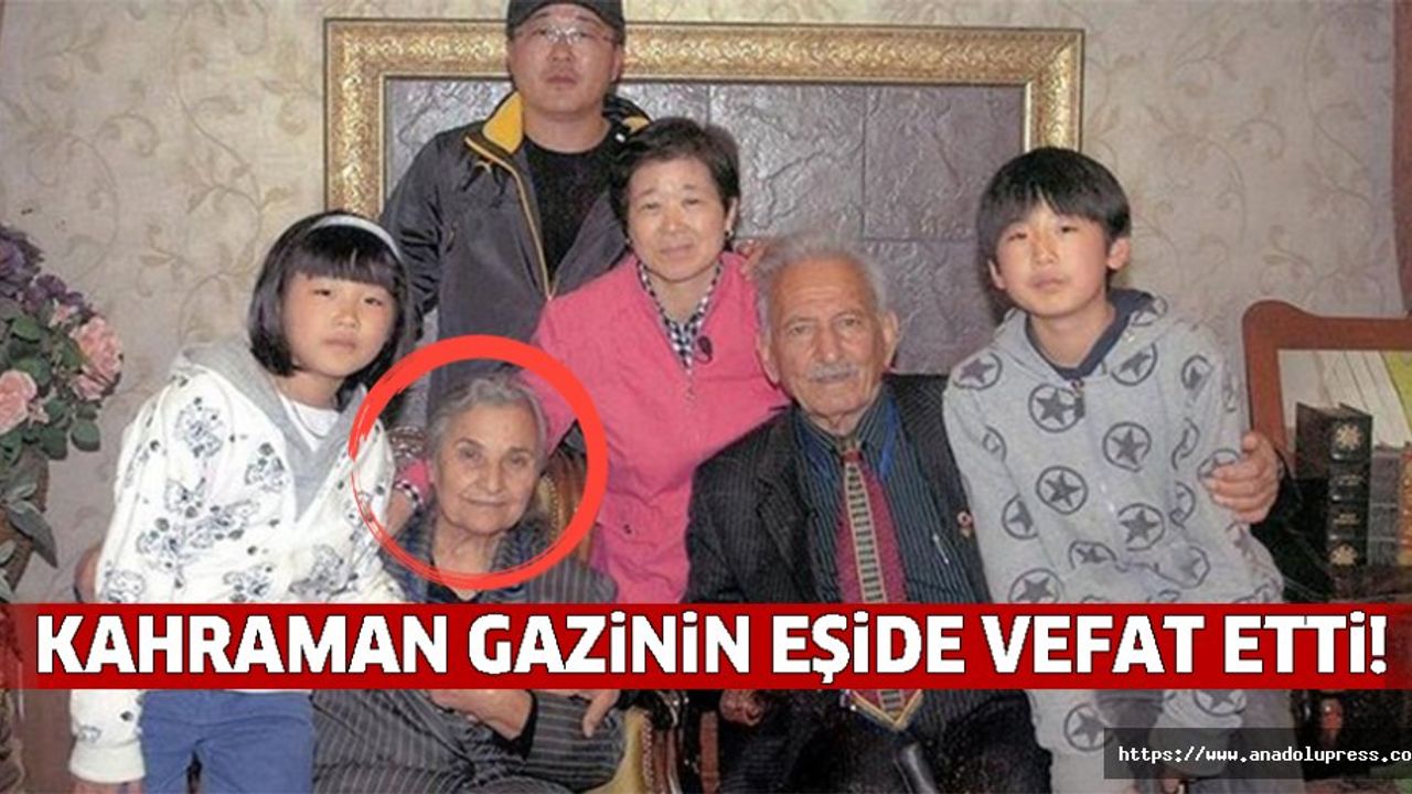 Kahraman Gazi’nin eşi de vefat etti!