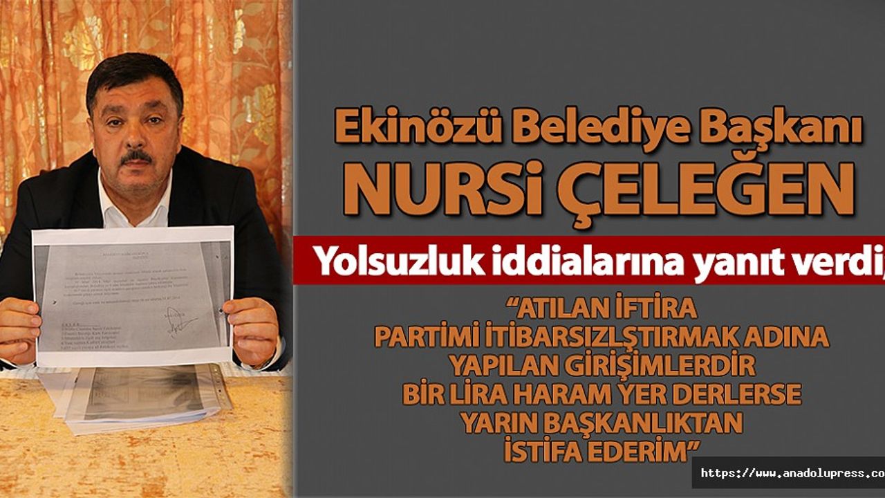Nursi Çeleğen; “Şerefimle söz veriyorum, belediye başkanlığından istifa edeceğim”