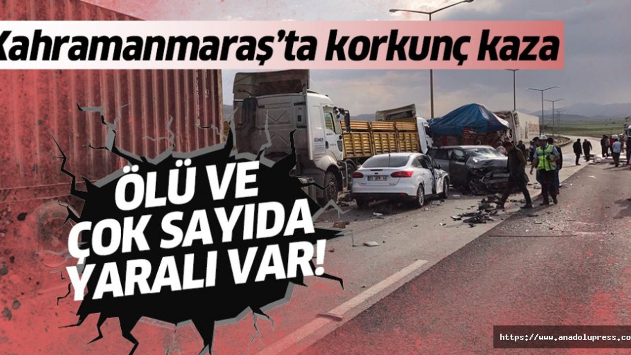Kahramanmaraş’ta korkunç kaza, ölü ve çok sayıda yaralı var!