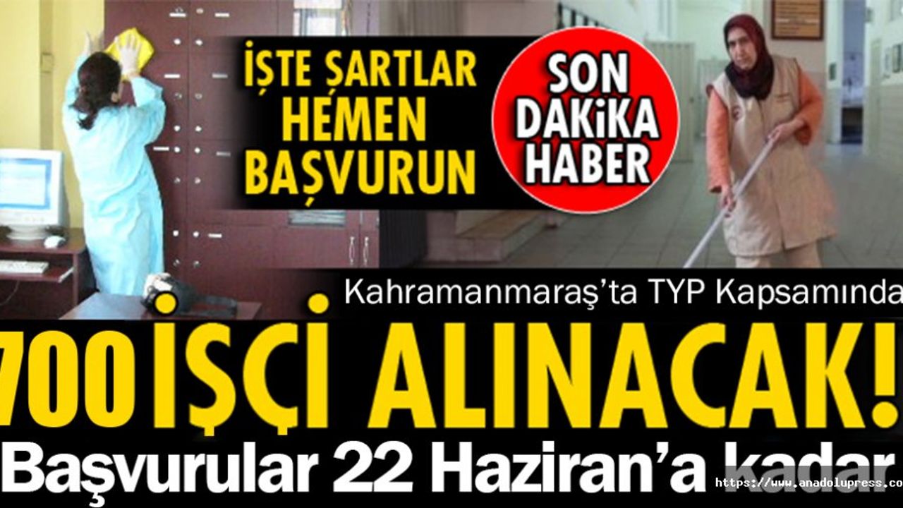 Kahramanmaraş’ta TYP kapsamında 700 kişi alınacak!