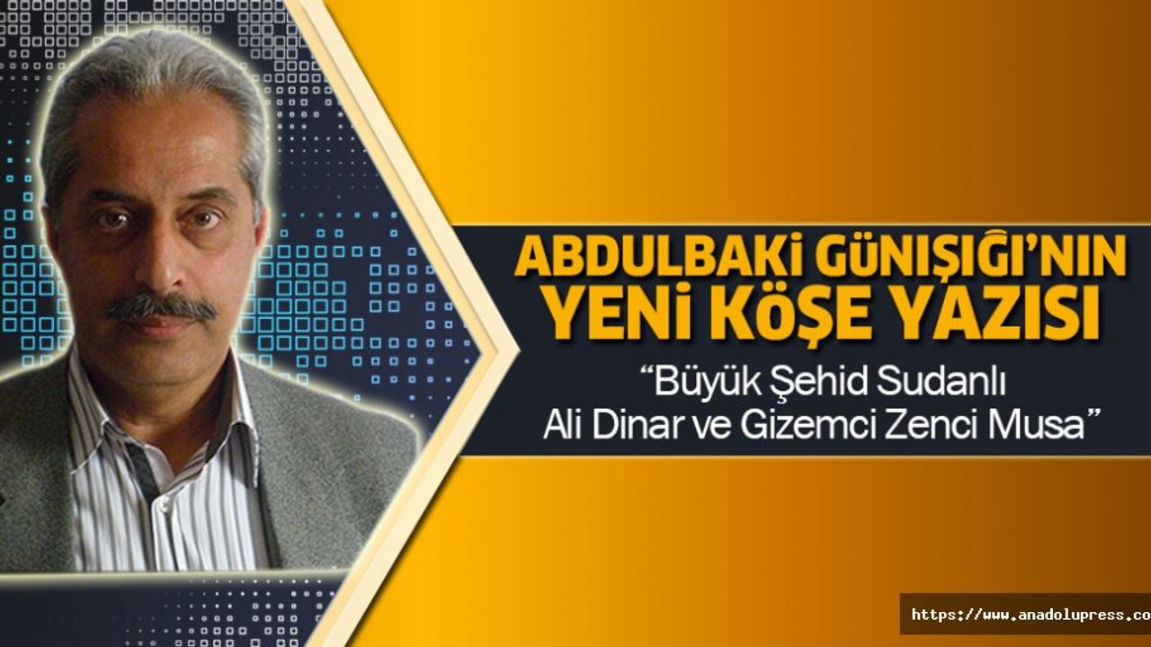Büyük Şehid Sudanlı Ali Dinar ve Gizemci Zenci Musa