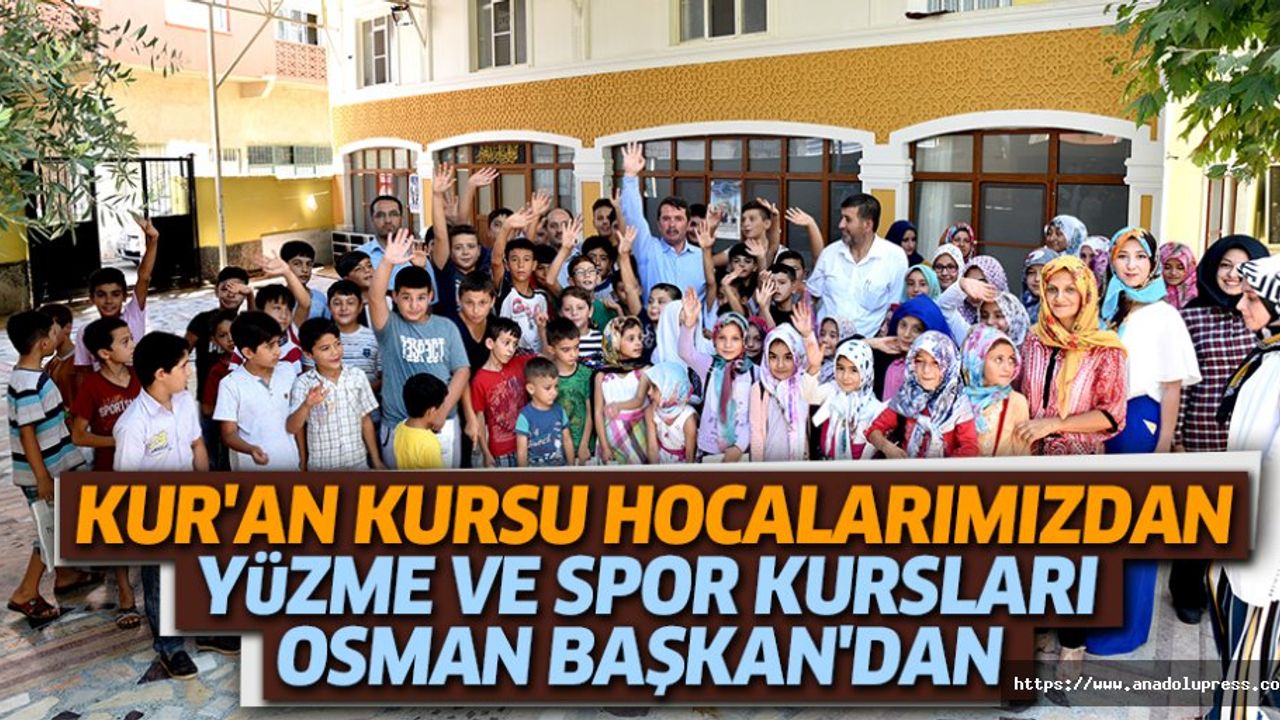 Kur'an Kursu, Hocalarımızdan; Yüzme Ve Spor Kursları Osman Başkan'dan